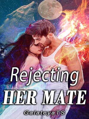 cover image of Rejecting Her Mate